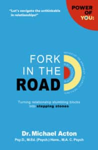 fork in the road power of you relationship breakup book dr michael acton